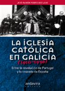La Iglesia Cat�lica en Galicia, 1910-1936 