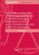 Origine e sviluppo degli ordinamenti ciusprivatistici moderni in base alla tradizione del diritto romano