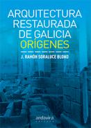 La Arquitectura restaurada de Galicia
