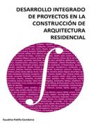 Desarrollo integrado de proyectos en la construcci�n de arquitectura residencial
