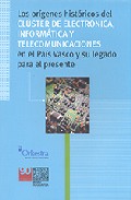 Los or�genes hist�ricos del cl�ster de electr�nica, inform�tica y telecomunicaciones en el Pa�s Vasco y su legado para el presente