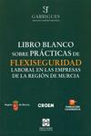 Libro blanco sobre pr�cticas de flexiseguridad laboral en las empresas de la Regi�n de Murcia