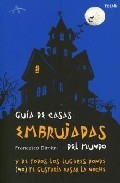 Gu�a de casas embrujadas y de otros lugares donde (no) te gustar�a pasar la noche