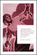 Anarquismo y revoluci�n en la sociedad rural aragonesa, 1936-1938