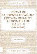 Censo de la prensa espa�ola editada durante el reinado de Isabel II (1843-1868)