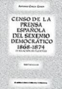 Censo de la prensa espa�ola del sexenio democr�tico 1868-1874 (y relaci�n de fuentes)