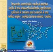 Preparaci�n, caracterizaci�n y estudio de materiales h�bridos de base carbonosa funcionalizados espec�ficamente y utilizaci�n de los mismos para la adsorci�n de iones met�licos simples y complejos de inter�s ambiental y catal�tico