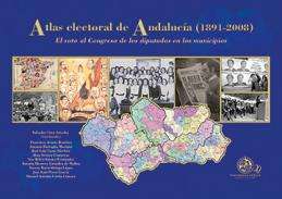 Atlas electoral de Andaluc�a (1890-2008)