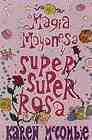 Magia mayonesa y super super rosa