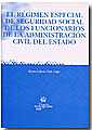 El r�gimen especial de seguridad social de los funcionarios de la administraci�n civil del estado