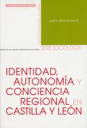 Identidad, autonom�a y conciencia regional en Castilla y Le�n