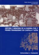 Historia y memoria de la guerra civil y primer franquismo en Castilla y Le�n
