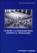 La mujer y la educaci�n f�sica durante el franquismo