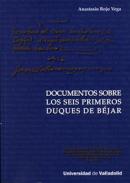 Documentos sobre los seis primeros Duques de B�jar