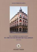 El C�rculo de Recreo de Valladolid (1844-2010)