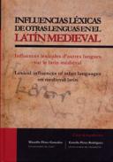 Influencias l�xicas de otras lenguas en el lat�n medieval = Influences lexicales d'autres langues su le latin m�di�val = Lexical influences of other languages of medieval latin