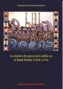 La Marina de Guerra de Castilla en la Edad Media (1248-1474)
