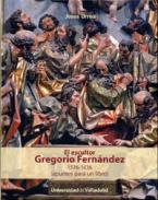 El escultor Gregorio Fern�ndez, 1576-1636
