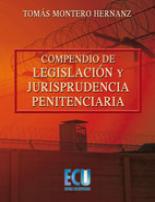 Compendio de legislaci�n y jurisprudencia penitenciaria