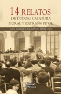 14 relatos de dudosa catadura moral y extra�o final