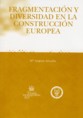 Fragmentaci�n y diversidad en la construcci�n europea
