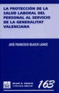 La protecci�n de la salud laboral del personal al sevicio de la Generalitat Valenciana