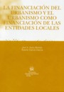 La financiaci�n del urbanismo y el urbanismo como financiaci�n de las entidades locales