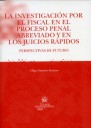 La investigaci�n por el fiscal en el proceso penal abreviado y en los juicios r�pidos