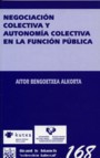 Negociaci�n colectiva y autonom�a colectiva en la funci�n p�blica