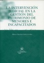 La intervenci�n judicial en la gesti�n del patrimonio de menores e incapacitados