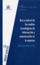 Uso y control de los medios tecnol�gicos de informaci�n y comunicaci�n en la empresa