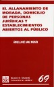 El allanamiento de morada, domicilio de personas jur�dicas y establecimientos abiertos al p�blico