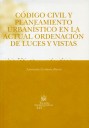 C�digo civil y planteamiento urban�stico en la actual ordenaci�n de luces y vistas