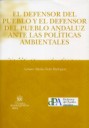 El defensor del pueblo y el defensor del pueblo andaluz ante las pol�ticas ambientales