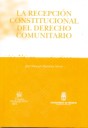 La recepci�n constitucional del derecho comunitario