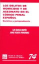 Los delitos de homicidio y de asesinato en el c�digo penal espa�ol