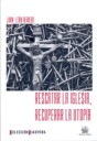Rescatar la iglesia, recuperar la utop�a