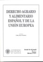 Derecho agrario y alimentario espa�ol y de la Uni�n Europea