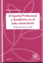 El espa�ol profesional y acad�mico en el aula universitaria
