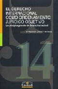 El derecho internacional como ordenamiento jur�dico objetivo