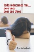 Todos educamos mal--