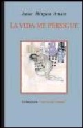 La vida me persigue