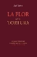 La flor de la tortura