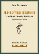 El purgatorio de Rimbaud y otras prosas previas