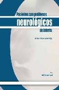 Pacientes con problemas neurol�gicos de inter�s