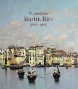 El paisajista Mart�n Rico. 1833-1908