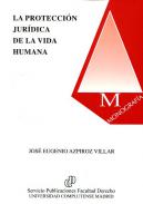 La protecci�n jur�dica de la vida humana