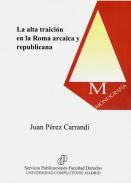 La alta traici�n en Roma arcaica y republicana