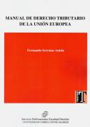 Manual de Derecho tributario de la Uni�n Europea