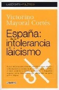 Espa�a de la intolerancia al laicismo